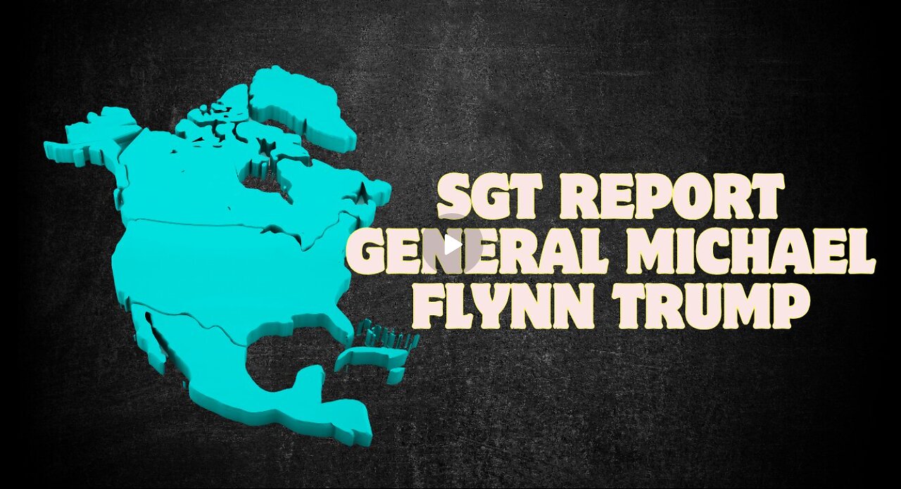 SGT Report- Featuring General Michael Flynn, Trump, Rick Wiles, Jim Fetzer, Victor Hugo..