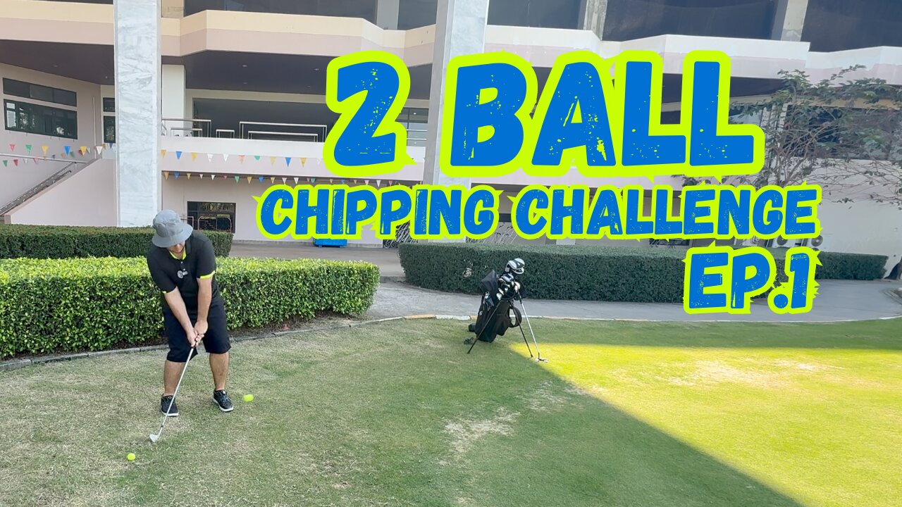 Two Ball Chipping Challenge: Ep1