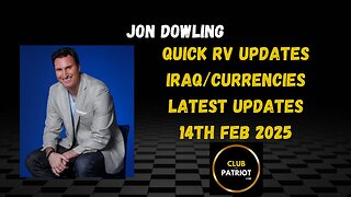 Jon Dowling Quick RV Updates 14th Feb 2025