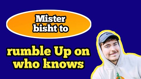 Mister bisht to rumble Up on who knows