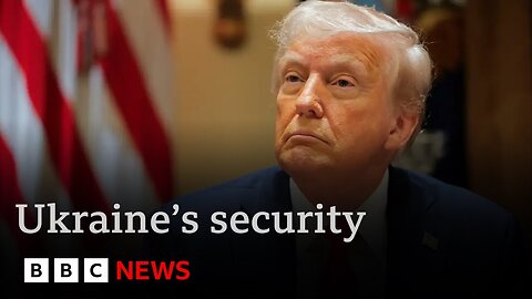 President Trump confirms no US security guarantee for Ukraine | BBC News