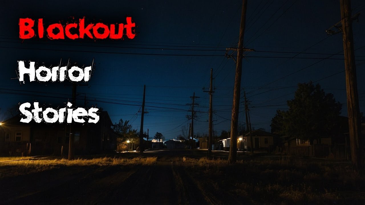 3 Disturbing TRUE Blackout Horror Stories (V2)