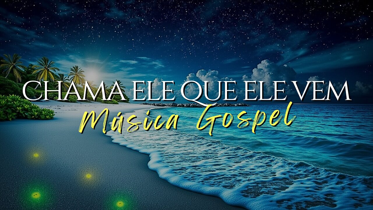🎶 Chama Ele, Que Ele Vem - Louvor Poderoso Que Toca o Coração | Adoração e Fé 📻
