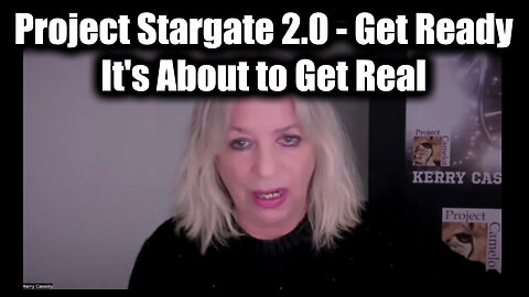 Kerry Cassidy Get Ready "Project Stargate 2.0" - It's About to Get Real