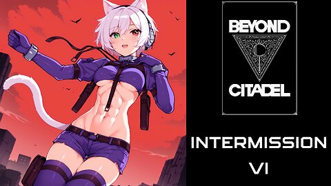 Beyond Citadel - Intermission VI