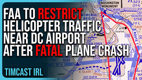 FAA To RESTRICT Helicopter Traffic Near DC Airport After Fatal Plane Crash