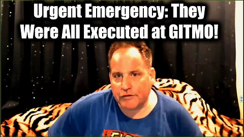 Benjamin Fulford Urgent Emergency: They Were All Executed at GITMO!