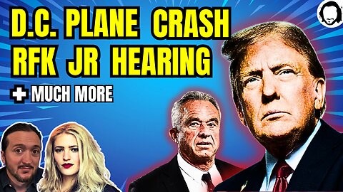 LIVE: DC Plane Crash / Trump To Deport Protesters / RFK Jr Confirmation Hearing