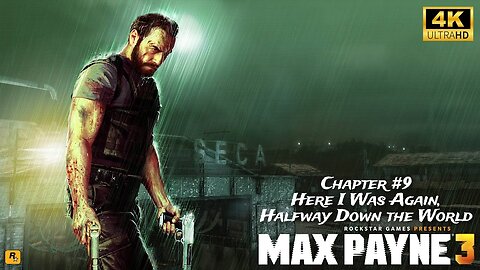 Max Payne 3 - Gameplay Walkthrough Chapter #9 - Here I Was Again, Halfway Down the World [HD]