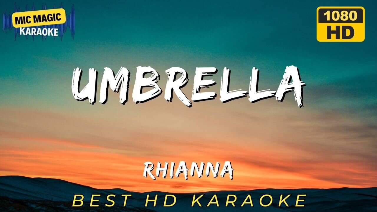 UMBRELLA - RHIANNA FT JAY Z - BEST HD KARAOKE