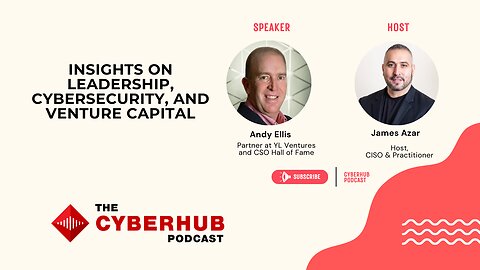 Insights from Andy Ellis on Leadership, Cybersecurity, and Venture Capital