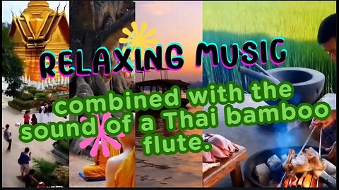 Relaxing music combined with the sound of a Thai bamboo flute. (Khlui) /ดนตรีฟังสบายผสานเสียงขลุ่ย