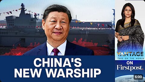 China Unveils _World's Largest_ Amphibious Attack Ship _ Vantage with Palki Sharma