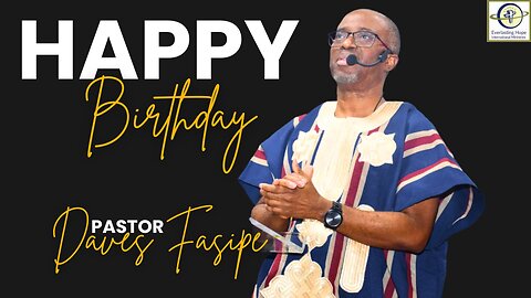 Happy Birthday!!! | Pastor Daves Fasipe