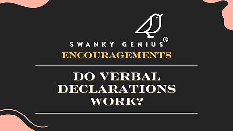 Ep 032 - Do Verbal Declarations Work? | Swanky Genius: Encouragements