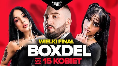 BOXDEL vs 15 KOBIET WIELKI FINAŁ