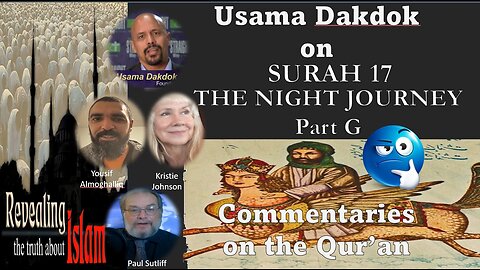 Usama Dakdok on Surah 17 Part G The Night Journey