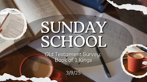 Old Testament Survey - 1 Kings - 3/9/25