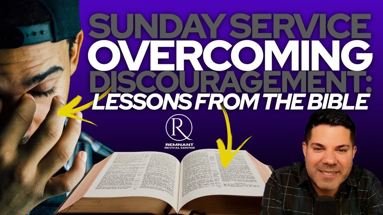 Overcoming Discouragement: Lessons from the Bible • Sunday Service