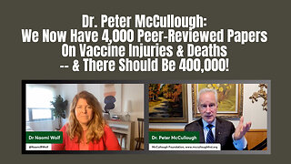 "We Now Have 4,000 Peer-Reviewed Papers On Vaccine Injuries & Deaths & There Should Be 400,000!"