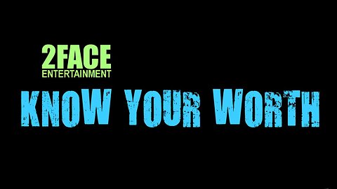 2Face Ent. Podcast - Ep. 107: KNOW YOUR WORTH