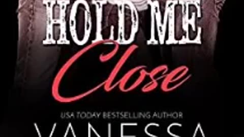 hold me close (Bridgewater County #4) by Vanessa Vale