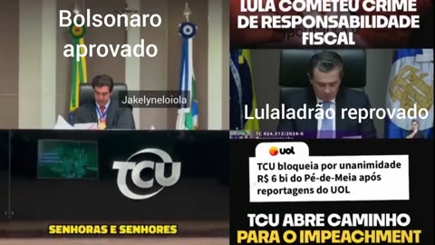 TCU: JAIR BOLSONARO APROVADO TCU: LULALADRÃO REPROVADO, PEDALADAS