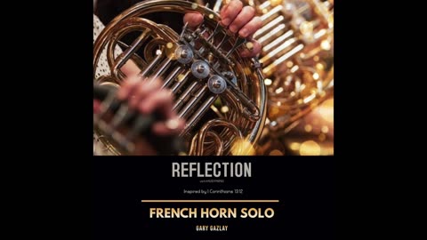 REFLECTION – (French Horn Solo)