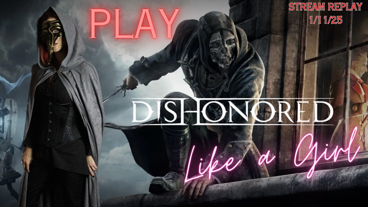 Fred Plays Dishonored, Stream Replay 1/11/25