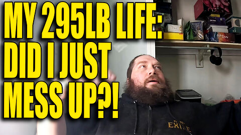 Did I Mess Up?! My 295lb Life Ep. 26