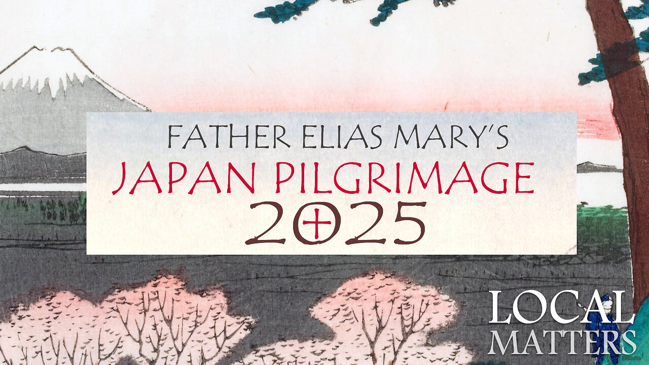 Father Elias Mary's Japan Pilgrimage 2025