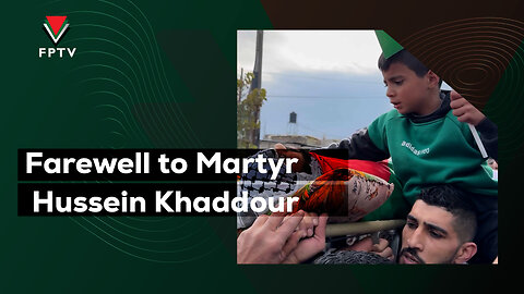 Farewell to Martyr Hussein Khaddour