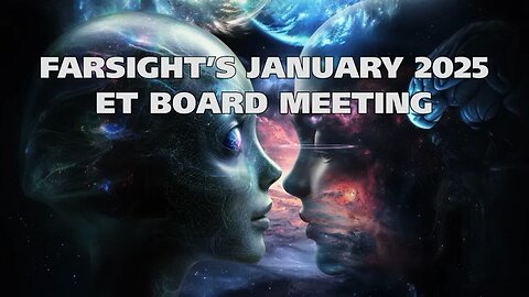 Farsight ET Board Meeting: Communication! (January 2025)