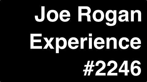 Joe Rogan Experience #2246 - James Fox