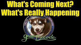 Gene Decode: What's Coming Next? What's Really Happening?