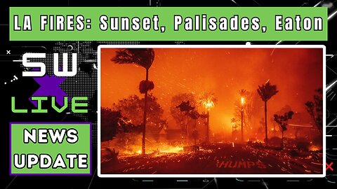 LA Wildfires: Palisades, Kenneth, Eaton, Sylmar Updates