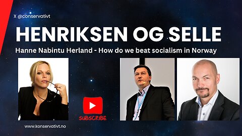 Henriksen og Selle - How do we beat socialism in Norway