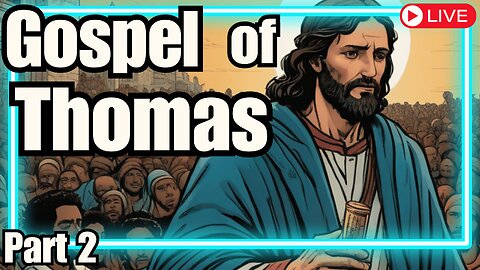 🔴The Gospel of Thomas: Nag Hammadi Gnostic Scripture (Part 2)