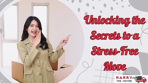 Unlocking the Secrets to a Stress-Free Move