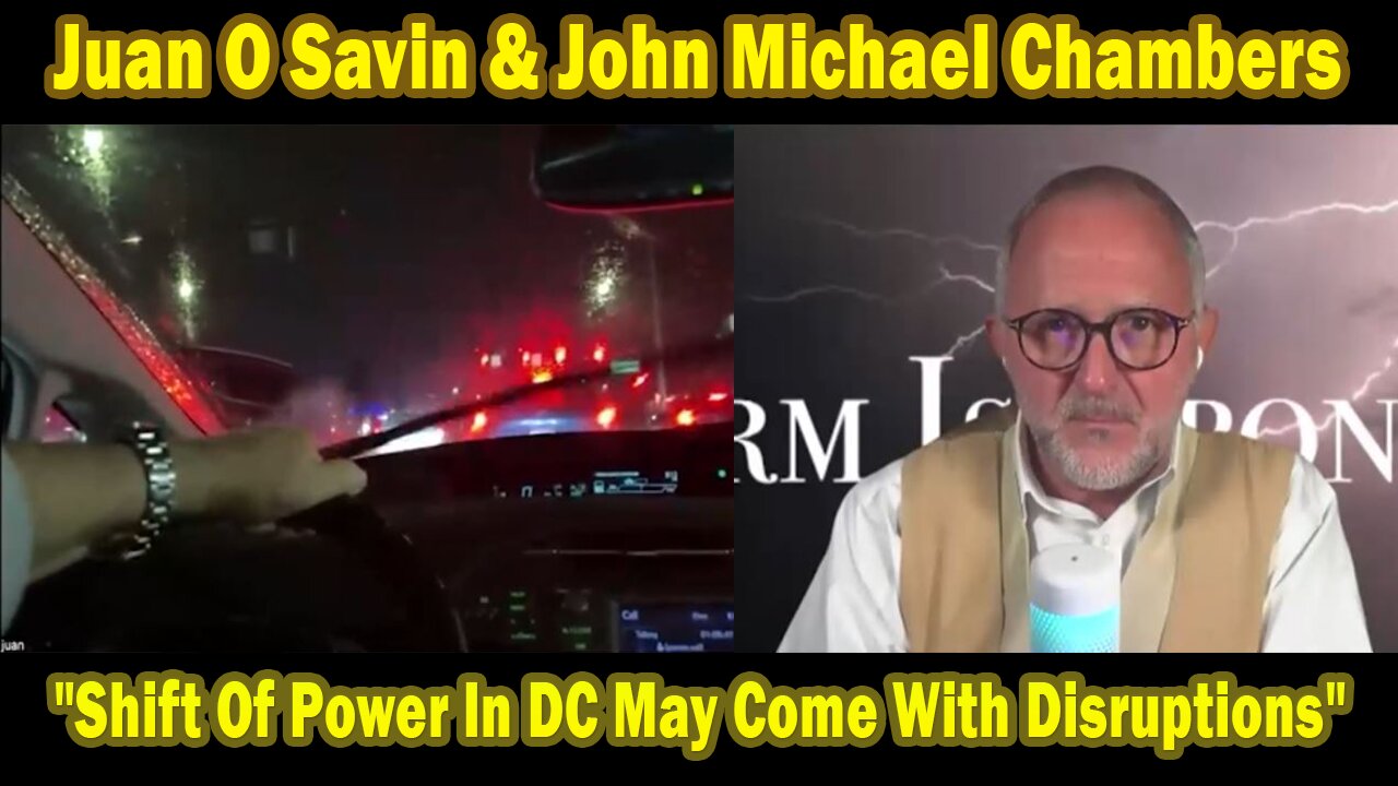 Juan O Savin HUGE Intel 1/5/25: "Shift Of Power In DC May Come With Disruptions"