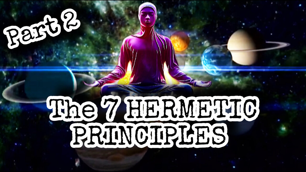 The 7 Hermetic Principles And How To Apply Them | PART 2 #knowledge #universe #freedom