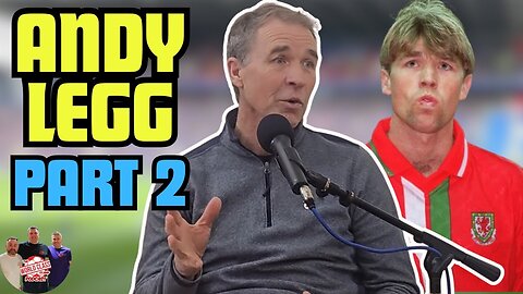 Andy Legg | Part 2 - Playing Career, World-Class Players & What Sets Them Apart