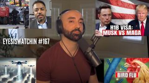 EyesIsWatchin #167 - 2025 The Chaos Begins, Elon’s X App Tyranny, Fogvid & The Bird Flu Scam