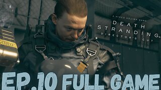 DEATH STRANDING (Director's Cut) Gameplay Walkthrough EP.10- Stars FULL GAME