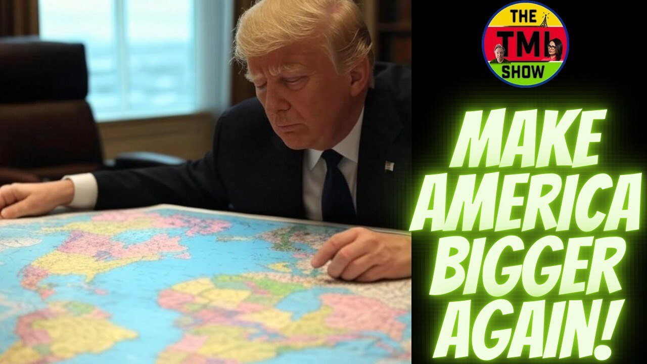 TMI Show Ep 49: “Make America Bigger Again”