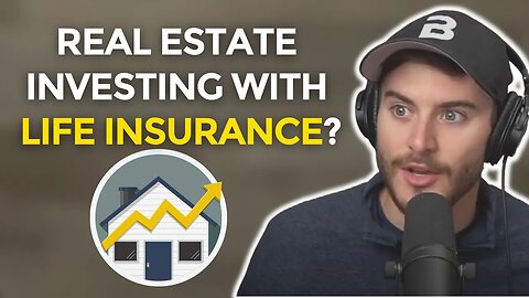 How Life Insurance Can Enhance Your Real Estate Investments