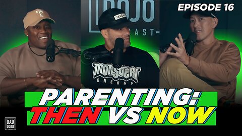 EP16: Parenting: Then vs Now