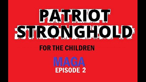 PATRIOT STRONGHOLD EPISODE 2