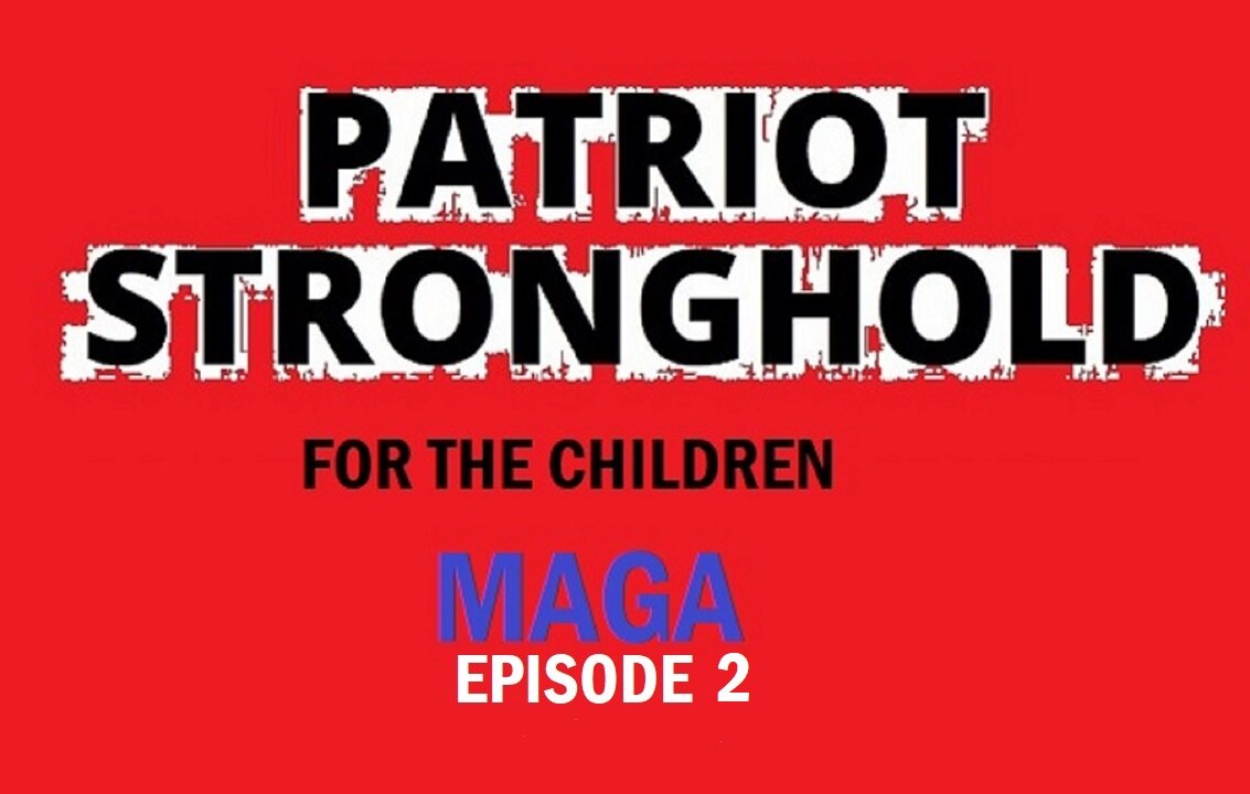 PATRIOT STRONGHOLD EPISODE 2