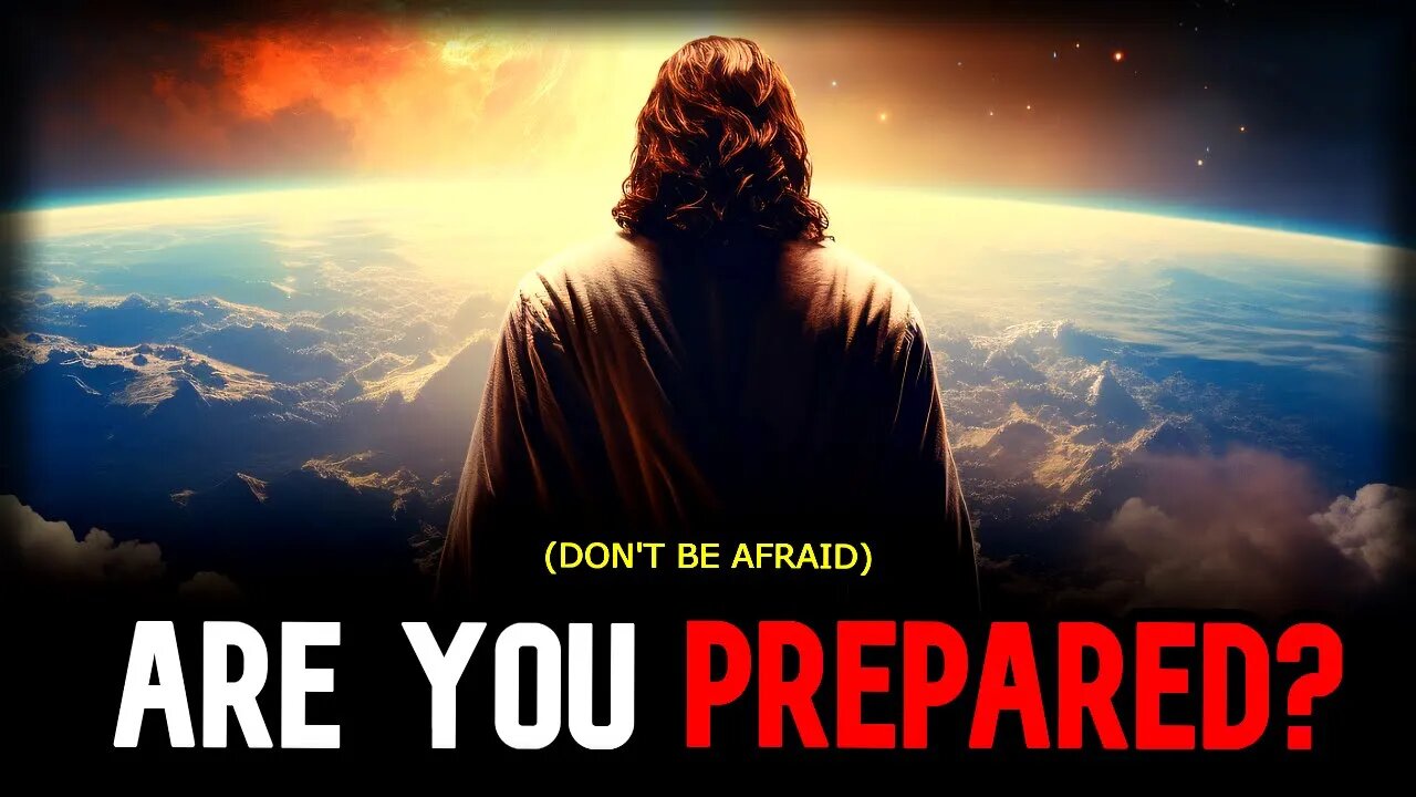 Prepare for Jesus' Return: It's Nothing to Fear!